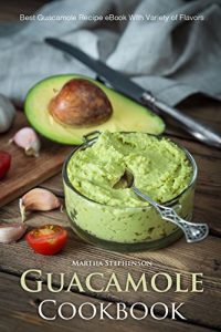 Baixar Guacamole Cookbook: Best Guacamole Recipe Book With Variety of Flavors (English Edition) pdf, epub, eBook