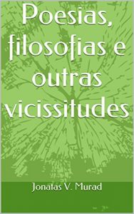 Baixar Poesias, filosofias e outras vicissitudes pdf, epub, eBook