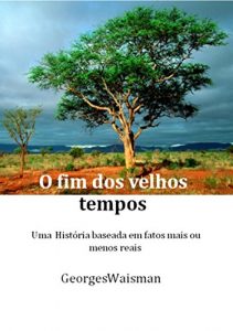 Baixar O Fim Dos Velhos Tempos pdf, epub, eBook