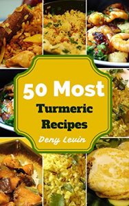 Baixar Turmeric Recipes : 50 Delicious of Turmeric Recipes (Turmeric Recipes, Turmeric Cookbook, Turmeric Recipe Book, Turmeric,  Turmeric Cookbooks, Turmeric … (Easy Cookbook Book 3) (English Edition) pdf, epub, eBook