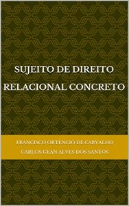 Baixar SUJEITO DE DIREITO RELACIONAL CONCRETO pdf, epub, eBook