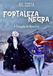 Baixar Fortaleza Negra: A chegada da nova era pdf, epub, eBook