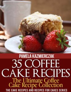 Baixar 35 Coffee Cake Recipes – The Ultimate Coffee Cake Recipe Collection (The Cake Recipes and Recipes For Cakes Series Book 1) (English Edition) pdf, epub, eBook
