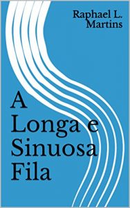 Baixar A Longa e Sinuosa Fila pdf, epub, eBook