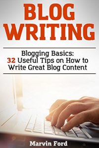 Baixar Blog Writing: Blogging Basics: 32 Useful Tips on How to Write Great Blog Content (English Edition) pdf, epub, eBook