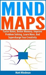 Baixar Mind Maps: Faster Notes, Better Memory, Improve  Problem Solving, Learn More, And Supercharge Your Creativity (English Edition) pdf, epub, eBook