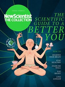Baixar The Scientific Guide to a Better You: New Scientist: The Collection (English Edition) pdf, epub, eBook