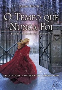Baixar O Tempo que Nunca Foi (Amber House) pdf, epub, eBook