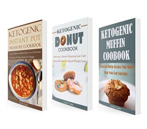 Baixar Ketogenic Pressure Cooker Recipes Box Set (3 in 1): Delicious Low Carb Instant Pot Pressure Cooker, Low Carb Donut, Low Carb Muffins Recipes (Instant Pot Pressure Cooker) (English Edition) pdf, epub, eBook