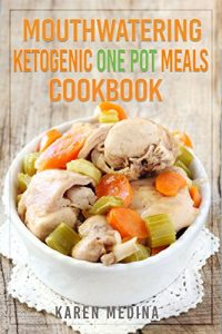 Baixar Mouthwatering Ketogenic One Pot Meals Cookbook: Top Amazingly Delicious, Quick And Easy Low Carb One Pot Meal Recipes For Busy People (Ketogenic Diet for … Diet for Beginners) (English Edition) pdf, epub, eBook