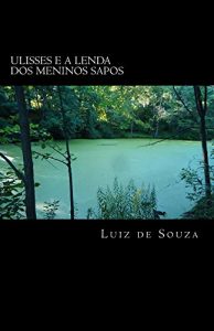 Baixar Ulisses e a lenda dos Meninos Sapos pdf, epub, eBook