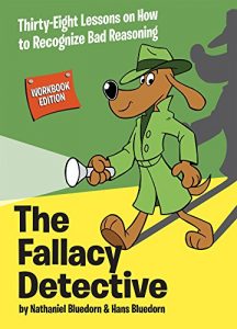 Baixar The Fallacy Detective: Thirty-Eight Lessons on How to Recognize Bad Reasoning (English Edition) pdf, epub, eBook