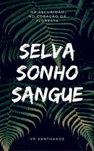 Baixar Selva, Sonho, Sangue pdf, epub, eBook