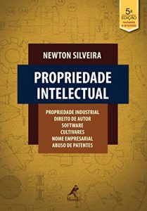 Baixar Propriedade intelectual: propriedade industrial, direito de autor, software, cultivares, nome empresarial, abuso de patentes pdf, epub, eBook