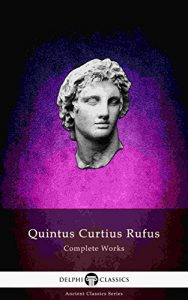 Baixar Delphi Complete Works of Quintus Curtius Rufus – History of Alexander (Illustrated) (Delphi Ancient Classics Book 75) (English Edition) pdf, epub, eBook