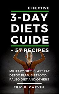 Baixar Effective 3-Day Diets Guide + 57 Recipes: Military Diet, Blast Fat Detox Plan, Sirtfood, Super food Liver Detox, Paleo diet and others (English Edition) pdf, epub, eBook
