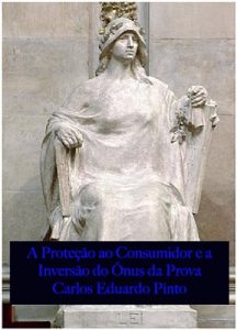 Baixar A Proteção ao Consumidor e a Inversão do Ônus da Prova pdf, epub, eBook