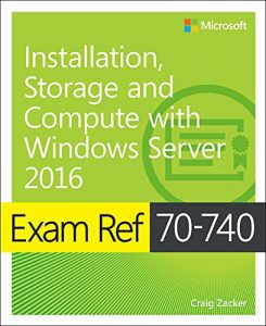 Baixar Exam Ref 70-740 Installation, Storage and Compute with Windows Server 2016 pdf, epub, eBook
