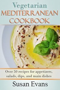 Baixar Vegetarian  Mediterranean  Cookbook: Over 50 recipes for appetizers, salads, dips, and main dishes (English Edition) pdf, epub, eBook