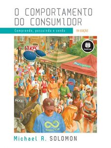 Baixar O Comportamento do Consumidor: Comprando, Possuindo e Sendo pdf, epub, eBook