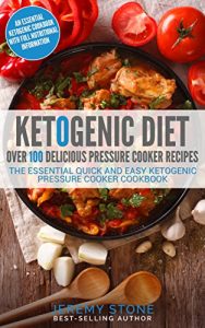 Baixar Ketogenic Diet: Over 100 Pressure Cooker Recipes: The Essential Quick And Easy Ketogenic Pressure Cooker Cookbook (2nd) (English Edition) pdf, epub, eBook