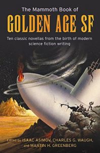 Baixar The Mammoth Book of Golden Age: Ten Classic Stories from the Birth of Modern Science Fiction Writing (Mammoth Books) (English Edition) pdf, epub, eBook