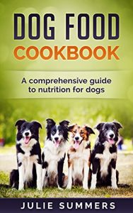 Baixar Dog Treat Cookbook 2 manuscripts: Dog Treat Recipes and Dog Food Recipes (Julie Summers – Dog Care) (English Edition) pdf, epub, eBook