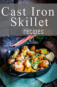 Baixar Cast Iron Skillet Recipes (English Edition) pdf, epub, eBook