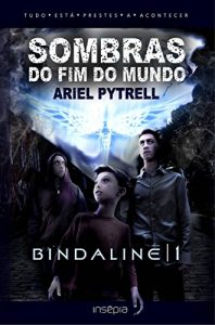 Baixar SOMBRAS DO FIM DO MUNDO | BINDALINĒ 1 pdf, epub, eBook