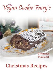 Baixar The Vegan Cookie Fairy’s Christmas Recipes (English Edition) pdf, epub, eBook