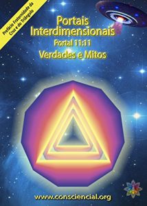 Baixar Portais Interdimensionais – Portal 11:11 – Verdades e Mitos pdf, epub, eBook