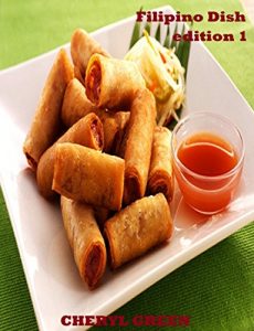 Baixar Filipino Dish Recipes: Edition 1 (Filipino Food Cookbook) (English Edition) pdf, epub, eBook