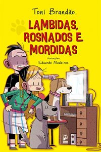 Baixar Lambidas, rosnados e mordidas pdf, epub, eBook