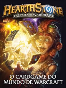 Baixar Hearthstone – O Cardgame do Mundo de Warcraft: Guia Play Games Especial Ed.02 pdf, epub, eBook