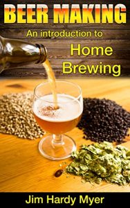 Baixar Beer: Beer Making: An Introduction To Home Brewing (home brew, brewery, craft beer, beer recipes, lager, beer making, homebrew) (English Edition) pdf, epub, eBook