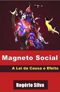 Baixar MAGNETO SOCIAL: A Lei da Causa e Efeito pdf, epub, eBook