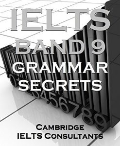 Baixar IELTS Band 9 Grammar Secrets – Band 9 Grammar Methods for Academic Writing Task 2 (English Edition) pdf, epub, eBook