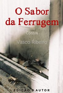 Baixar O Sabor da Ferrugem pdf, epub, eBook
