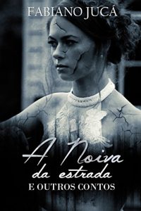 Baixar A Noiva da Estrada: e outros contos pdf, epub, eBook