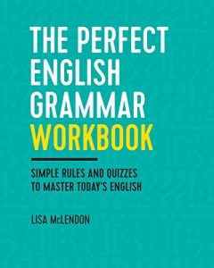 Baixar The Perfect English Grammar Workbook: Simple Rules and Quizzes to Master Today’s English (English Edition) pdf, epub, eBook