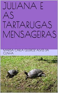 Baixar JULIANA E AS TARTARUGAS MENSAGEIRAS pdf, epub, eBook