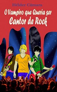 Baixar O Vampiro que queria ser Cantor de Rock. pdf, epub, eBook