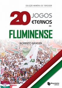 Baixar 20 jogos eternos do Fluminense pdf, epub, eBook