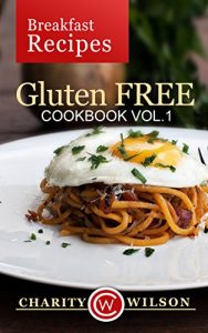 Baixar GLUTEN FREE COOKBOOK: Vol. 1 Breakfast Recipes (Gluten Free Diet) (Gluten Free Recipes) (English Edition) pdf, epub, eBook
