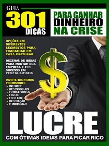 Baixar Guia 301 Dicas Para Ganhar Dinheiro na Crise pdf, epub, eBook