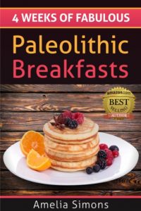 Baixar 4 Weeks of Fabulous Paleolithic Breakfasts (4 Weeks of Fabulous Paleo Recipes Book 1) (English Edition) pdf, epub, eBook
