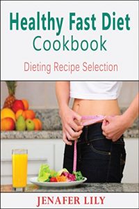 Baixar Healthy Fast Diet Cookbook: Dieting Recipe Selection (English Edition) pdf, epub, eBook