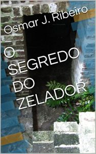 Baixar O SEGREDO DO ZELADOR (AVENTURA SINISTRA Livro 4) pdf, epub, eBook