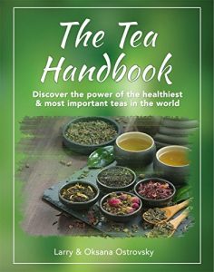 Baixar The Tea Handbook: Discover the Power of the Healthiest and Most Important Teas in the World (Be Well Series Book 5) (English Edition) pdf, epub, eBook