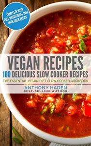 Baixar Vegan: 100 Delicious Slow Cooker Recipes – The Essential Vegan Diet Slow Cooker Cookbook (English Edition) pdf, epub, eBook